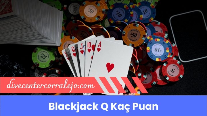 Blackjack Q Kaç Puan